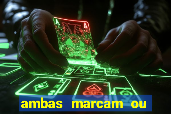 ambas marcam ou mais de 2.5